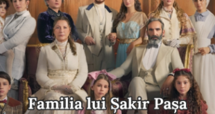 Familia lui Șakir Pașa – Minuni și scandaluri